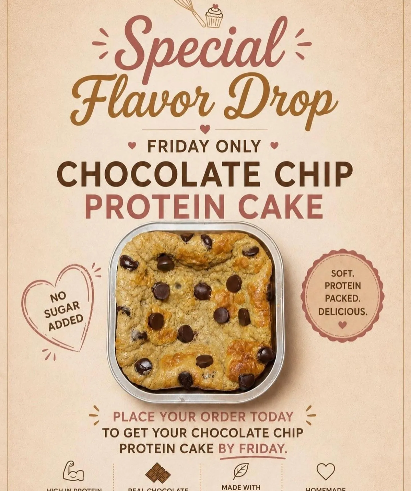 Chocolate Chip protein cake, the Friday flavor drop, no sugar added
